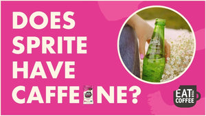 Does Sprite have Caffeine - Eat Your Coffee